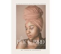 The Black Bird: A Remembrance of Self and A Reclamation of Self