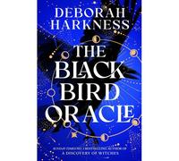The Black Bird Oracle: The exhilarating new All Souls novel featuring Diana Bishop and Matthew Clairmont