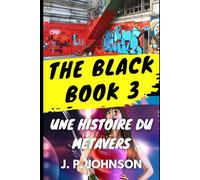 THE BLACK BOOK 3: Une histoire du Métavers