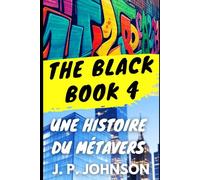 THE BLACK BOOK 4: Une histoire du Métavers
