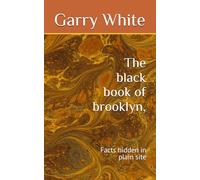 The black book of brooklyn,: Facts hidden in plain site