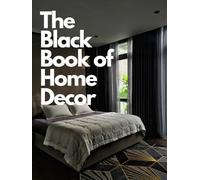 The Black Book of Home Decor: A Luxury Coffee Table Book Featuring Decorative Ornaments, Faux Books, Modern Interior Design, Neutral Beige & White ... Shelves, Fireplaces and Designer Homes