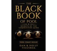 THE BLACK BOOK OF POOL: SECRETS OF THE COMPETITIVE MIND
