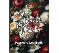 The Black Book Password Log Book: Clean Modern Layout with Large Writing Space, Alphabet Tab & Wi-Fi & Router Information Page.