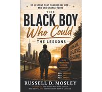 The Black Boy Who Could: The Lessons: 50 Lessons That Changed My Life, and Can Change Yours