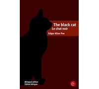 The black cat/Le chat noir: Bilingual edition/Édition bilingue
