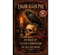 The Black Cat - The Cask of Amontillado - The Tell-Tale Heart: B1 Graded Reader for Intermediate Learners