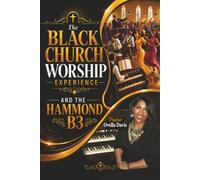 The Black Church Worship Experience and the Hammond B3