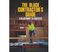 The Black Contractor’s Guide: A Blueprint to Success