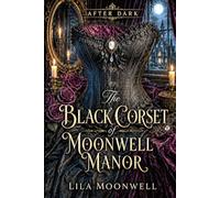 The Black Corset of Moonwell Manor