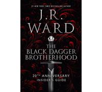 The Black Dagger Brotherhood 20th Anniversary Insider's Guide - J.R. Ward - Blue Box Press - ebook (ePub) - Livre