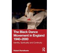 The Black Dance Movement in England 1940-2000