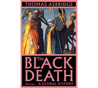 The Black Death A Global History - Thomas Asbridge - Penguin - ebook (ePub) - Livre
