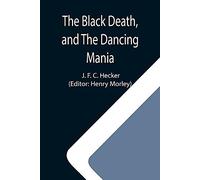 The Black Death, And The Dancing Mania