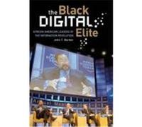 The Black Digital Elite: African American Leaders of the Information Revolution Barber, John T. (Auteur)