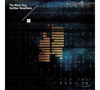 THE BLACK DOG - Further VEXATIONS (Remastered) [Import]