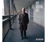 The Black Dog - My Brutal Life [Import]