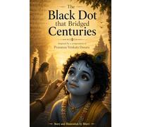 The Black Dot that Bridged Centuries: A Gentle Story Introducing Children to Kannada, Krishna & Haridasa Songs + coloring sheets