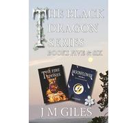 The Black Dragon Series: Book Five: The Firestones and Book Six: Moonflower