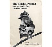 The Black Dreams: Strange Stories from Northern Ireland