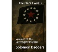 The Black Exodus: Volume 2 of The Sovereignty Protocol