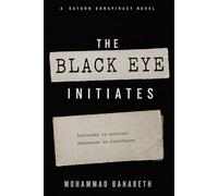 The Black Eye Initiates: A Saturn Conspiracy Novel