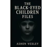 The Black Eyed Children Files