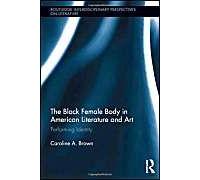 The Black Female Body In American Literature And Art