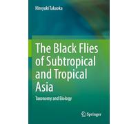 The Black Flies of Subtropical and Tropical Asia: Taxonomy and Biology