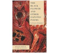 The Black Flower And Other Zapotec Poems