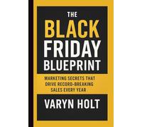 The Black Friday Blueprint: Marketing Secrets That Drive Record-Breaking Sales Every Year
