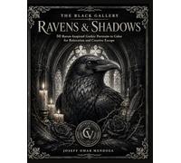The Black Gallery: Ravens & Shadows: A Gothic Noir & Dark Academia Grayscale Coloring Book Featuring 50 Raven-Inspired Portraits, Victorian Elegance, ... Artwork, and Relaxing Creative Escape
