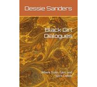 The Black Girl Dialogues: Where Truth, Sass, and Spirit Collide