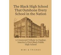 The Black High School That Outshone Every School in the Nation: A Crossword Tribute to Dunbar, America’s First Black Public High School