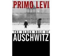The Black Hole of Auschwitz by Primo Levi Na (Auteur)