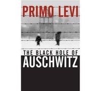 The Black Hole of Auschwitz by Primo Levi Primo Levi (Auteur)