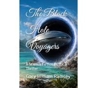 The Black Hole Voyagers: A Science Fiction Political Thriller