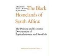 The Black Homelands of South Africa, Perspectives on Southern Africa Jeffrey Butler, John Adams, Robert I. Rotberg (Auteur)