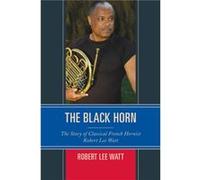 The Black Horn by Robert Lee Watt Robert Lee Watt, (Auteur)