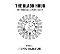 The Black Hour: The Hourglass Collection Book 3