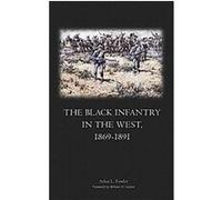 The Black Infantry in the West, 1869-1891 Arlen L. Fowler (Auteur)