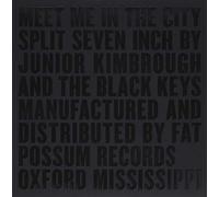 THE BLACK KEYS / JUNIOR KIMBROUGH - Meet Me in the City 7''