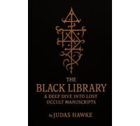 The Black Library: A Deep Dive into Lost Occult Manuscripts