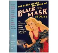 The Black Lizard Big Book Of Black Mask Stories