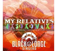 The Black Lodge Sing - My Relatives - 'nikso' Kowaiks [Cd]