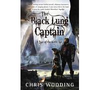 Wooding Ba, Chris (Auteur) – The Black Lung Captain: Tales of the Ketty Jay