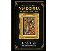 The Black Madonna: Our Lady of Częstochowa