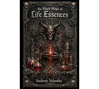 The Black Magic of Life Essences
