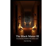 THE BLACK MANOR III: Every house has a foundation. This one has a secret