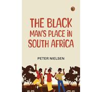 The Black Man's Place in South Africa